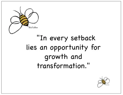 In every setback lies an opportunity for growth and transformation